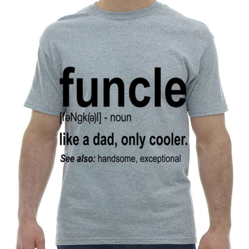 Funcle Noun like a dad, only cooler. See also: handsome, exceptional Thumbnail